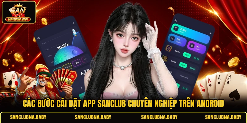 Các bước cài đặt app SANCLUB chuyên nghiệp trên Android
