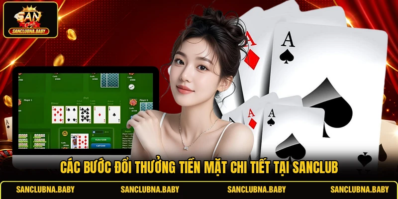 Các bước đổi thưởng tiền mặt chi tiết tại SANCLUB