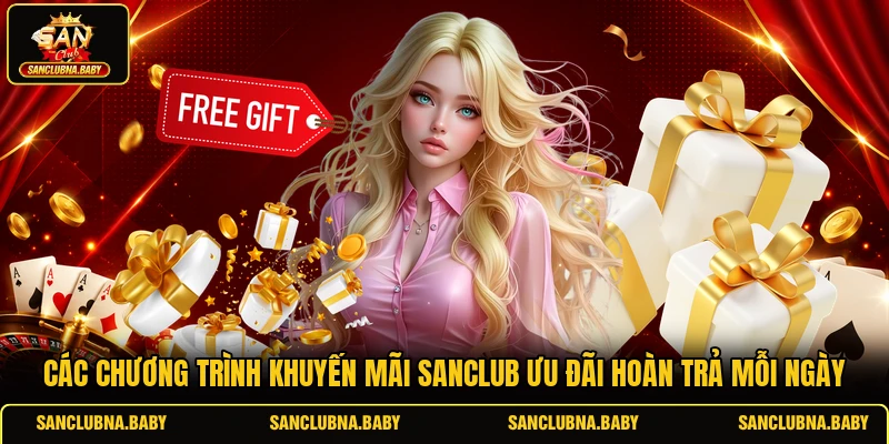 Các chương trình khuyến mãi SANCLUB ưu đãi hoàn trả mỗi ngày