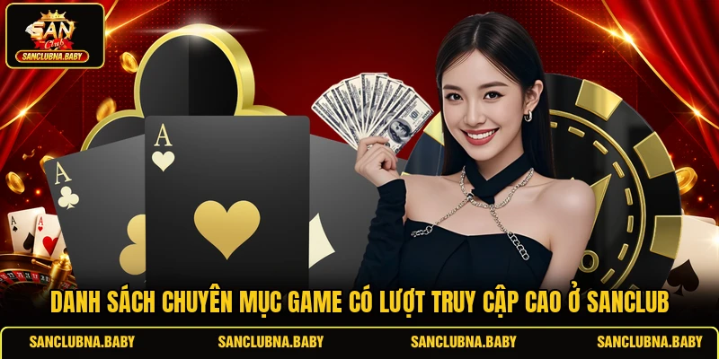 Danh sách chuyên mục game có lượt truy cập cao ở SANCLUB