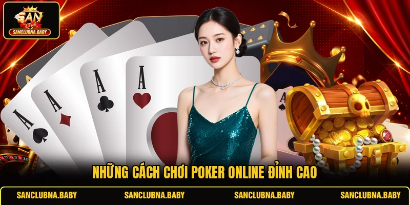 Những cách chơi Poker online đỉnh cao
