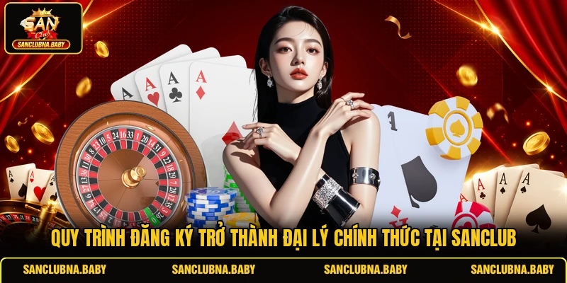 Quy trình đăng ký trở thành đại lý chính thức tại SANCLUB
