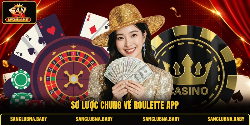 Sơ lược chung về Roulette app