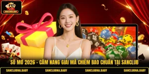 Sổ Mơ 2026 - Cẩm Nang Giải Mã Chiêm Bao Chuẩn Tại SANCLUB
