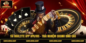 Tải Roulette App APK/iOS - Trải Nghiệm Casino Đỉnh Cao