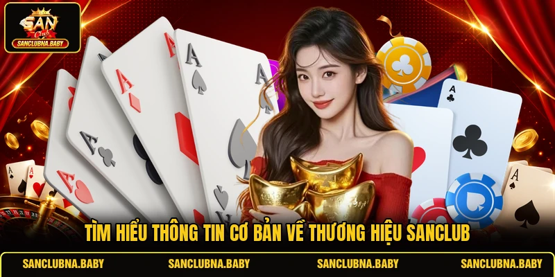 Tìm hiểu thông tin cơ bản về thương hiệu SANCLUB